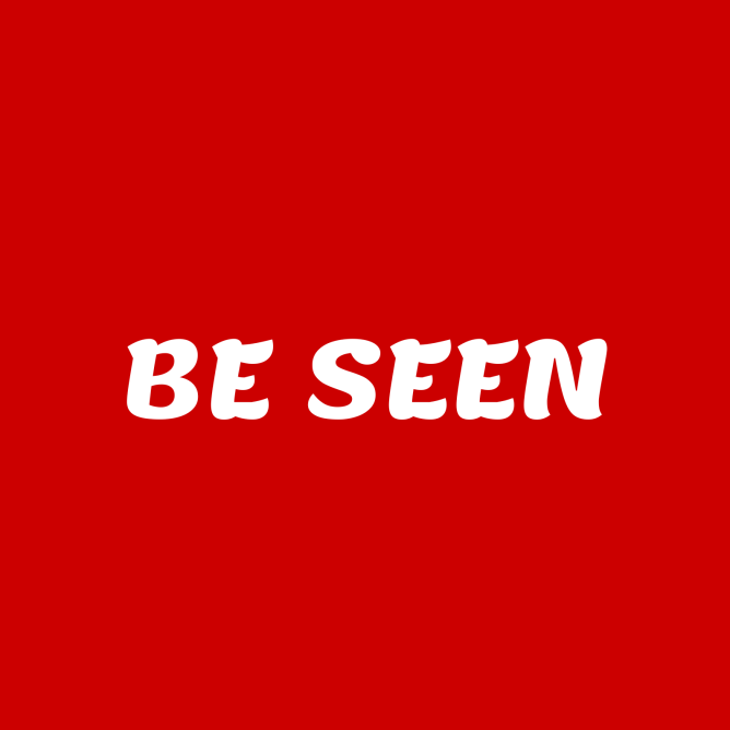 Be Seen